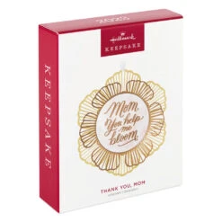 Hallmark Thank You, Mom Metal Ornament 11 Hallmark Thank You, Mom Metal Ornament -Hallmark Mom You Help Me Bloom Flower Keepsake Ornament 1799QHX3049 04